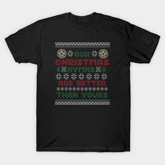 Lutheran Christmas Hymns are Better T-Shirt by Lemon Creek Press